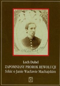 Zapomniany Prorok Rewolucji Dubel Lech