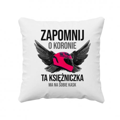 Zapomnij o koronie - ta księżniczka ma na sobie kask - poduszka z nadrukiem Koszulkowy