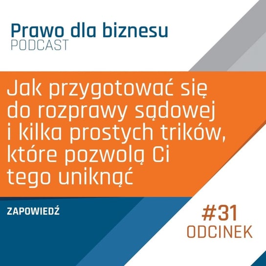 Zapowiedź podcastu Prawo dla Biznesu - 7 stycznia 2019 r. - Prawo dla Biznesu - podcast Kantorowski Piotr