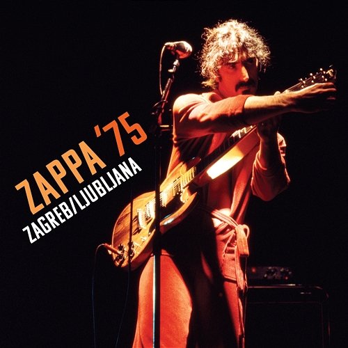 ZAPPA ’75: Zagreb/Ljubljana Frank Zappa