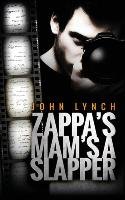 Zappa's Mam's a Slapper Lynch John