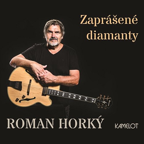 Zaprášené diamanty Roman Horký & Kamelot