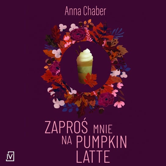 Zaproś mnie na pumpkin latte Chaber Anna