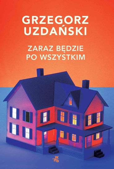 Zaraz będzie po wszystkim - ebook mobi Uzdański Grzegorz