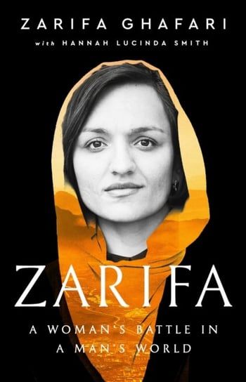 Zarifa: A Woman's Battle in a Man's World Zarifa Ghafari