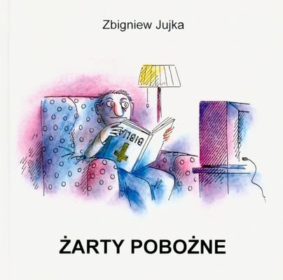 Żarty pobożne Jujka Zbigniew