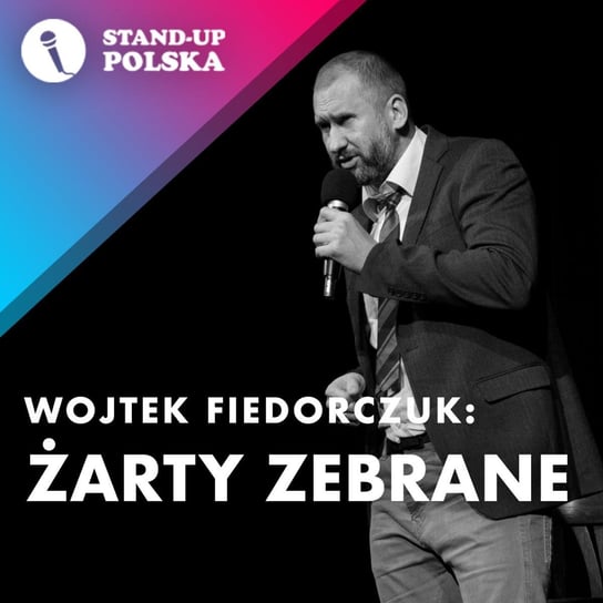 Żarty zebrane - Wojtek Fiedorczuk - Stand up Polska Fiedorczuk Wojtek