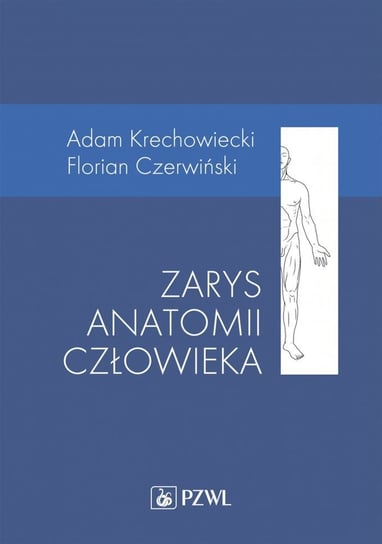 Zarys anatomii człowieka Krechowiecki Adam, Czerwiński Florian