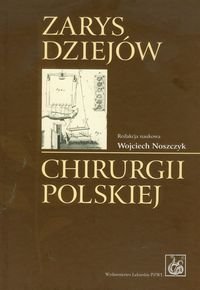 Zarys dziejów chirurgii polskiej z płytą CD Opracowanie zbiorowe