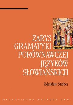 Zarys Gramatyki Porównawczej Języków Słowiańskich Stiber Zdzisław