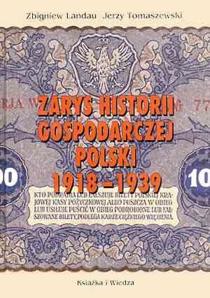 Zarys Historii Gospodarczej Polski 1918-1939 Landau Zbigniew, Tomaszewski Jerzy