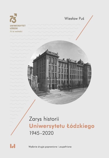 Zarys historii Uniwersytetu Łódzkiego 1945–2020 Puś Wiesław