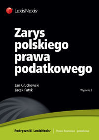 Zarys polskiego prawa podatkowego Głuchowski Jan, Patyk Jacek