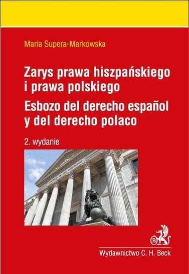 Zarys prawa hiszpańskiego i prawa polskiego. Esbozo del derecho espanol y del derecho polaco Supera-Markowska Maria