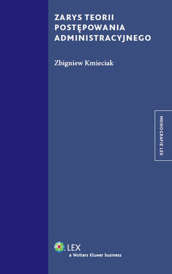 Zarys teorii postępowania administracyjnego Kmieciak Zbigniew