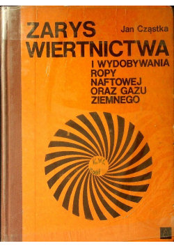 Zarys wiertnictwa i wydobywania ropy naftowej oraz gazu ziemnego Śląsk