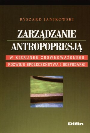 Zarządzanie Antropopresją Janikowski Ryszard