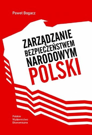 Zarządzanie bezpieczeństwem narodowym Polski Bogacz Paweł