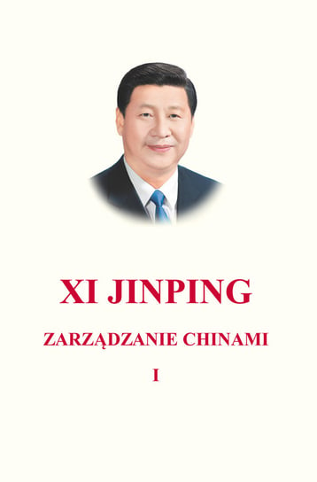 Zarządzanie Chinami. Tom 1 Jinping Xi