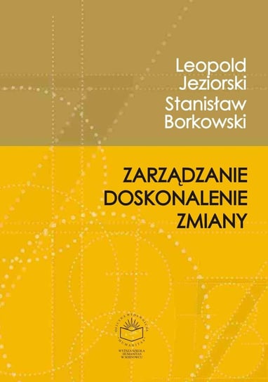 Zarządzanie, doskonalenie, zmiany Jeziorski Leopold, Borkowski Stanisław