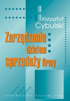 Zarządzanie Działem Sprzedaży Firmy Cybulski Krzysztof