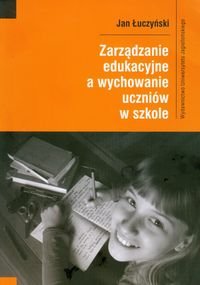 Zarządzanie edukacyjne a wychowanie uczniów w szkole Łuczyński Jan