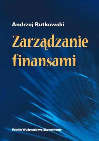Zarządzanie finansami Rutkowski Andrzej