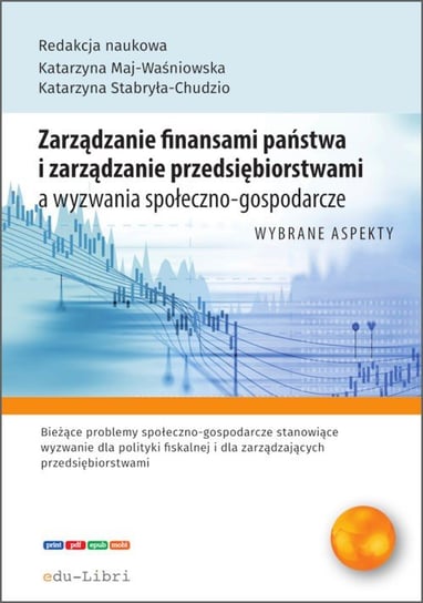 Zarządzanie finansami państwa i zarządzanie przedsiębiorstwami a wyzwania społeczno-gospodarcze Bartłomiej Siwek, Jakub Koczar