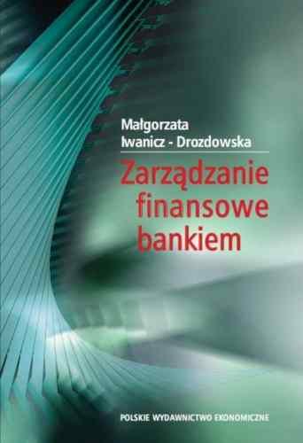 Zarządzanie Finansowe Bankiem Iwanicz-Drozdowska Małgorzata
