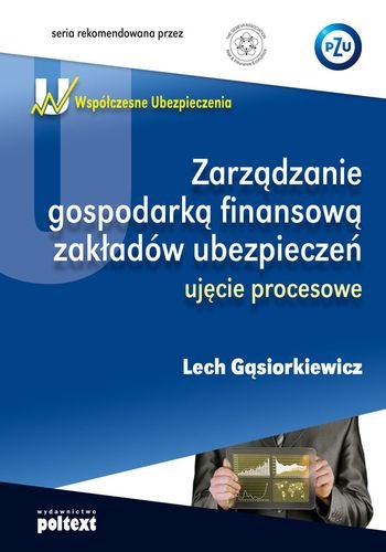 Zarządzanie gospodarką finansową zakładów ubezpieczeń Gąsiorkiewicz Lech