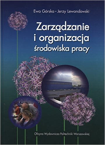 Zarzadzanie i organizacja srodowiska pracy Opracowanie zbiorowe