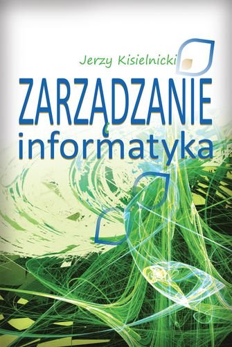 Zarządzanie informatyka Kisielnicki Jerzy