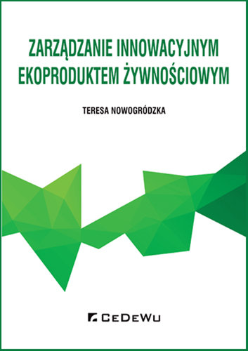 Zarządzanie innowacyjnym ekoproduktem żywnościowym Nowogródzka Teresa