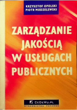 Zarządzanie jakością w usługach publicznych Krzysztof Opolski