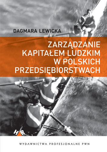 Zarządzanie kapitałem ludzkim w polskich przedsiębiorstwach Lewicka Dagmara