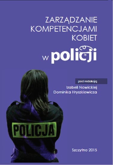 Zarządzanie kompetencjami kobiet w Policji Nowicka Izabela, Hryszkiewicz Dominik