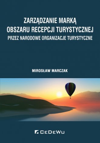 Zarządzanie marką obszaru recepcji turystycznej przez Narodowe Organizacje Turystyczne Marczak Mirosław