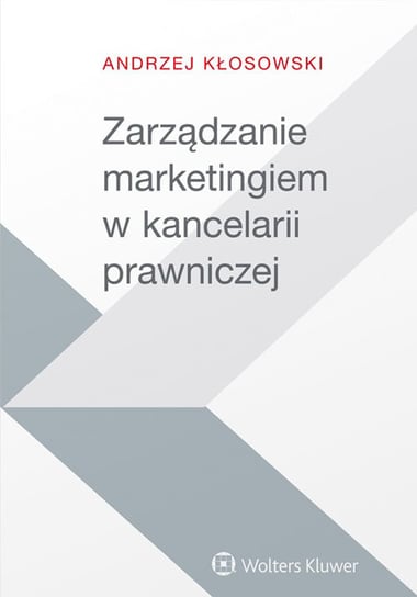 Zarządzanie marketingiem w kancelarii prawniczej Kłosowski Andrzej