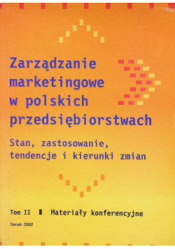 Zarządzanie marketingowe w polskich przedsiębiorstwach tom II Opracowanie zbiorowe