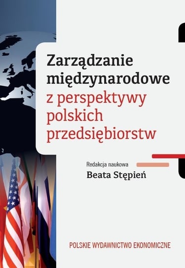 Zarządzanie międzynarodowe z perspektywy polskich przedsiębiorstw Stępień Beata