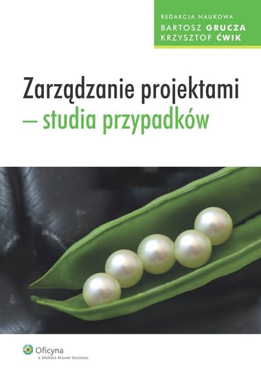 Zarządzanie projektami - studia przypadków Grucza Bartosz, Ćwik Krzysztof