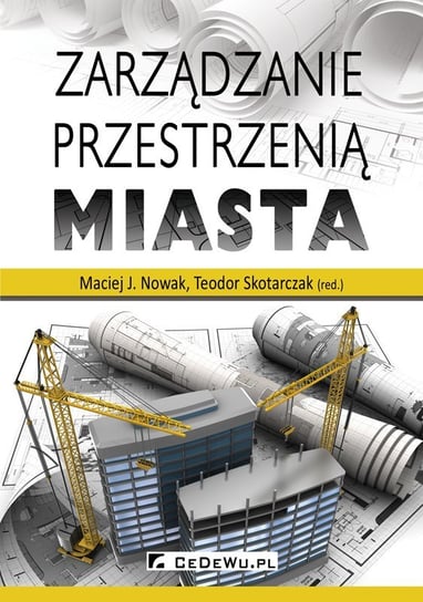 Zarządzanie przestrzenią miasta - ebook PDF Nowak Maciej J.