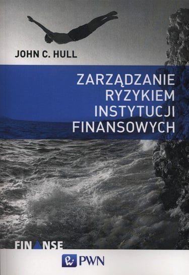 Zarządzanie ryzykiem instytucji finansowych Hull John