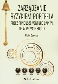 Zarządzanie ryzykiem portfela przez fundusze venture capital oraz private equity Zasępa Piotr