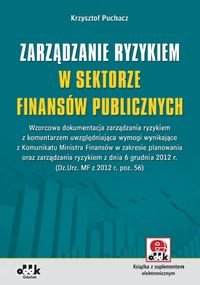 Zarządzanie ryzykiem w sektorze finansów publicznych z suplementem elektronicznym Puchacz Krzysztof