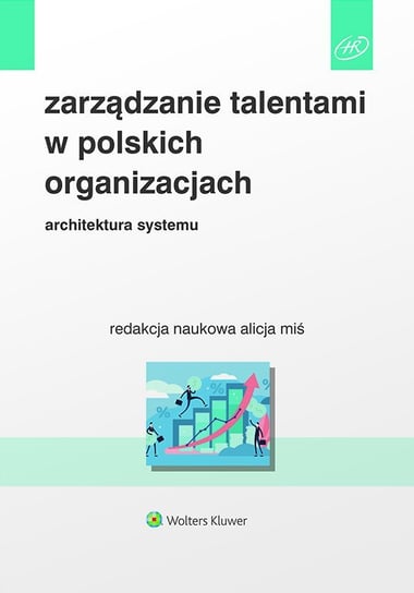 Zarządzanie talentami w polskich organizacjach. Architektura systemu Miś Alicja