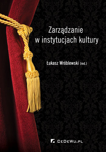Zarządzanie w instytucjach kultury Wróblewski Łukasz