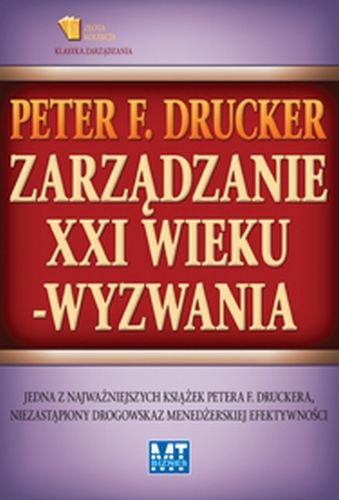 Zarządzanie w XXI wieku. Wyzwania Drucker Peter F.