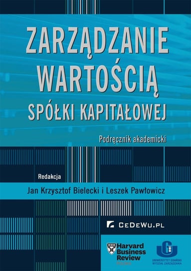 Zarządzanie wartością spółki kapitałowej. Podręcznik akademicki Bielecki Jan Krzysztof, Pawłowicz Leszek