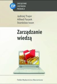 Zarządzanie wiedzą Trajer Jędrzej, Paszek Alfred, Iwan Stanisław